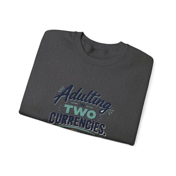 Adulting in Two Currencies Graphic Sweatshirt | Expat Humor Unisex Sweatshirt
