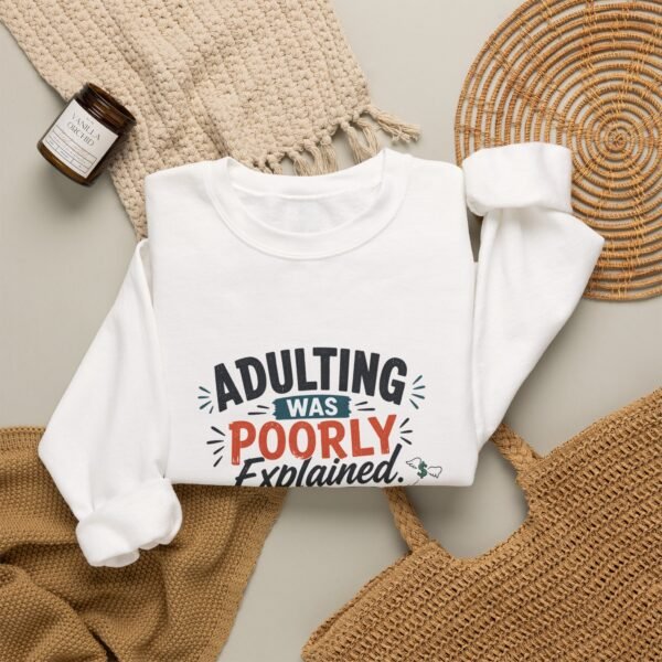 5834965068061244430_2048-1.jpeg Adulting Was Poorly Explained Graphic Sweatshirt | Adulting Humor Unisex Sweatshirt