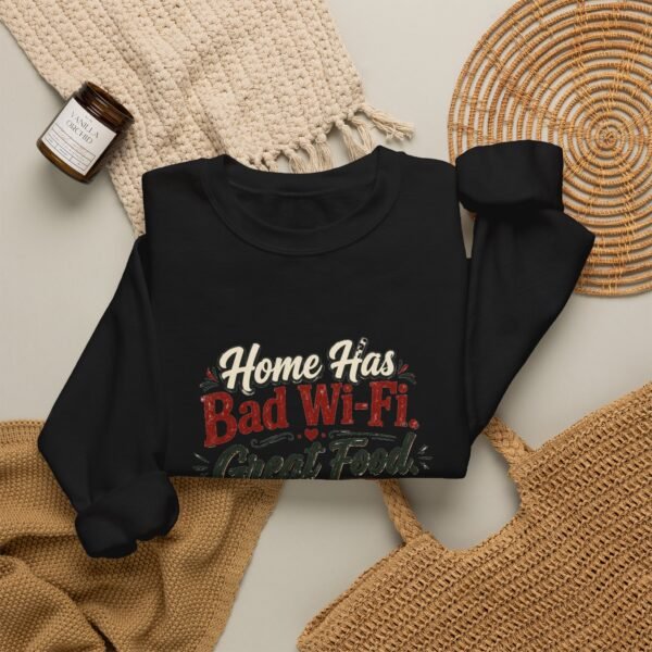 Home Has Bad Wi-Fi Great Food Graphic Sweatshirt | Home And Food Humor Unisex Sweatshirt