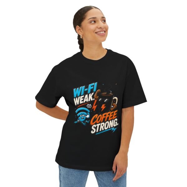 Wi-Fi Weak Coffee Strong Oversized Graphic T-Shirt | Coffee Humor Unisex Tee