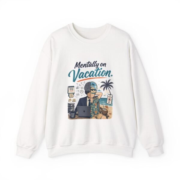 Mentally on Vacation Graphic Sweatshirt | Vacation Humor Unisex Sweatshirt