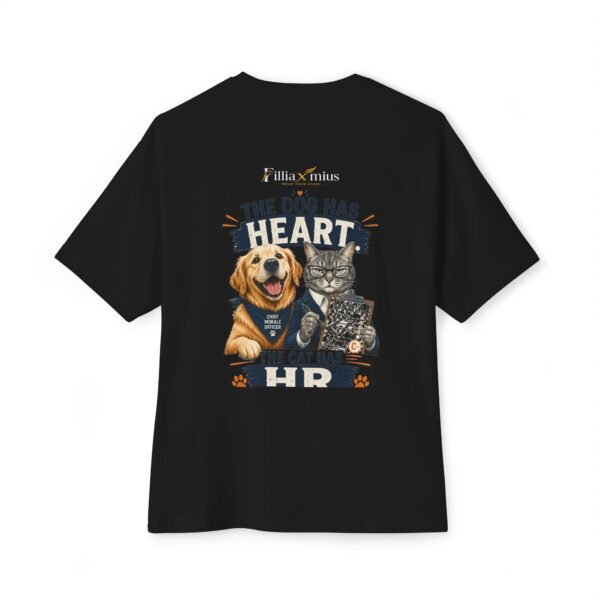 The Dog Has Heart The Cat Has HR Oversized Graphic T-Shirt | Pet Humor Unisex Tee