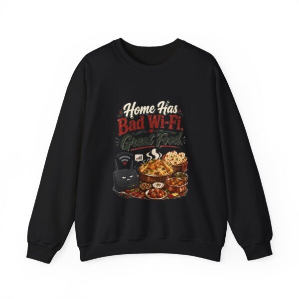 Home Has Bad Wi-Fi Great Food Graphic Sweatshirt | Home And Food Humor Unisex Sweatshirt