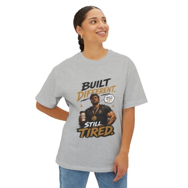 Built Different Still Tired Oversized Graphic T-Shirt | Fitness And Work Humor Unisex Tee