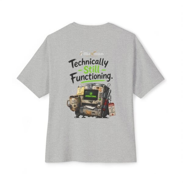 Technically Still Functioning Oversized Graphic T-Shirt | Burnout Humor Unisex Tee