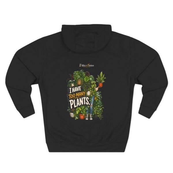 6807380987612765134_2048.jpeg I Have Too Many Plants Graphic Hoodie | Plant Humor Unisex Hoodie