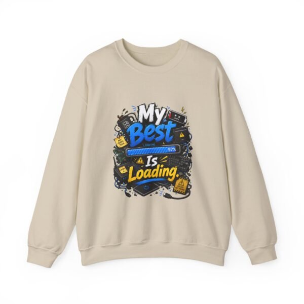 My Best Is Loading Graphic Sweatshirt | Technology And Burnout Humor Unisex Sweatshirt