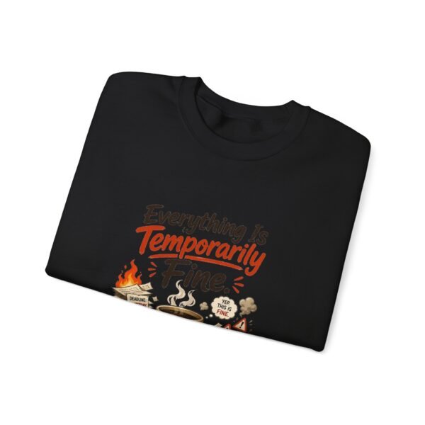 Everything Is Temporarily Fine Graphic Sweatshirt | Office Humor Unisex Sweatshirt