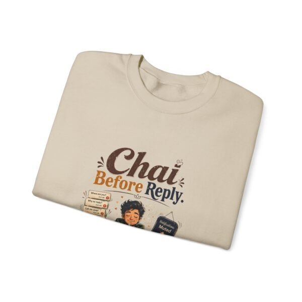 Chai Before Reply Graphic Sweatshirt | Chai Humor Unisex Sweatshirt