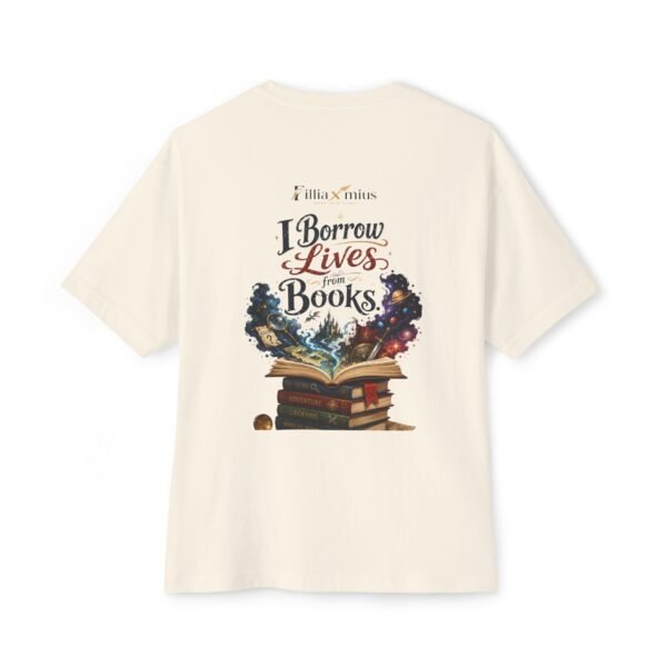 I Borrow Lives from Books Oversized Graphic T-Shirt | Book Lover Unisex Tee