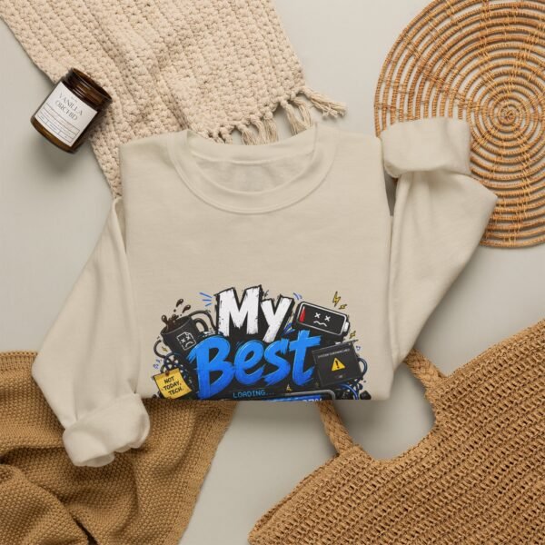 My Best Is Loading Graphic Sweatshirt | Technology And Burnout Humor Unisex Sweatshirt