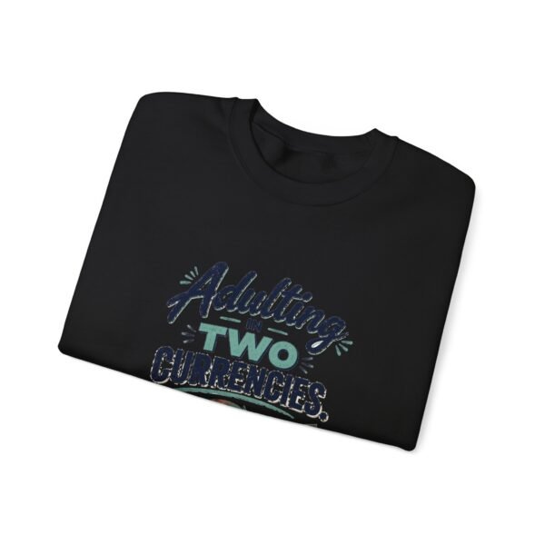 Adulting in Two Currencies Graphic Sweatshirt | Expat Humor Unisex Sweatshirt
