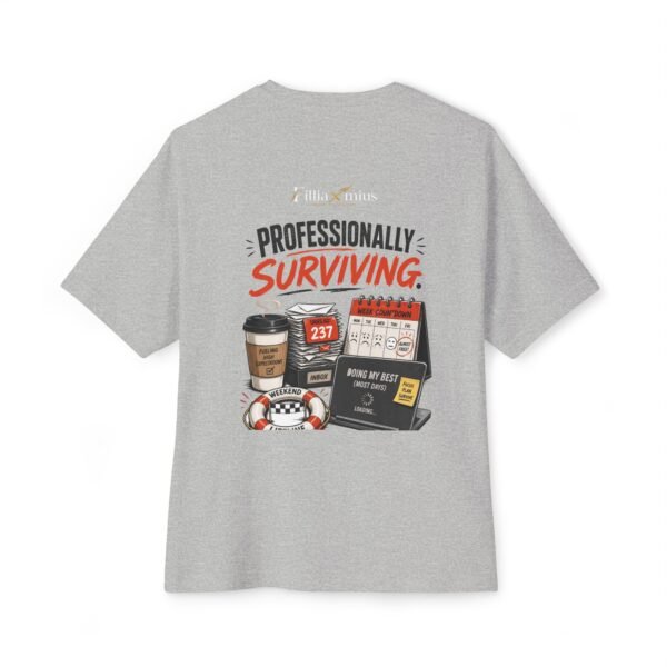 Professionally Surviving Oversized Graphic T-Shirt | Office Humor Unisex Tee