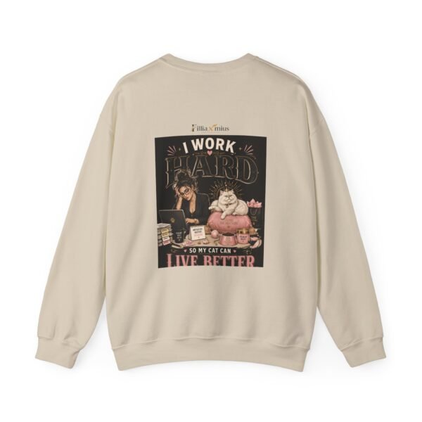 I Work Hard So My Cat Can Live Better Graphic Sweatshirt | Cat Humor Unisex Sweatshirt