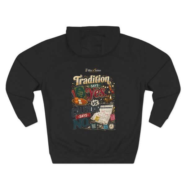 Tradition Says Yes Calendar Says No Graphic Hoodie | Culture And Work Humor Unisex Hoodie