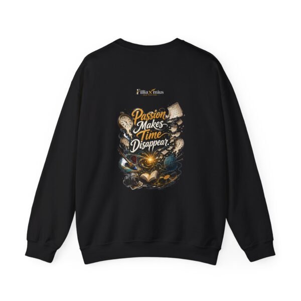 Passion Makes Time Disappear Graphic Sweatshirt | Creative Passion Unisex Sweatshirt