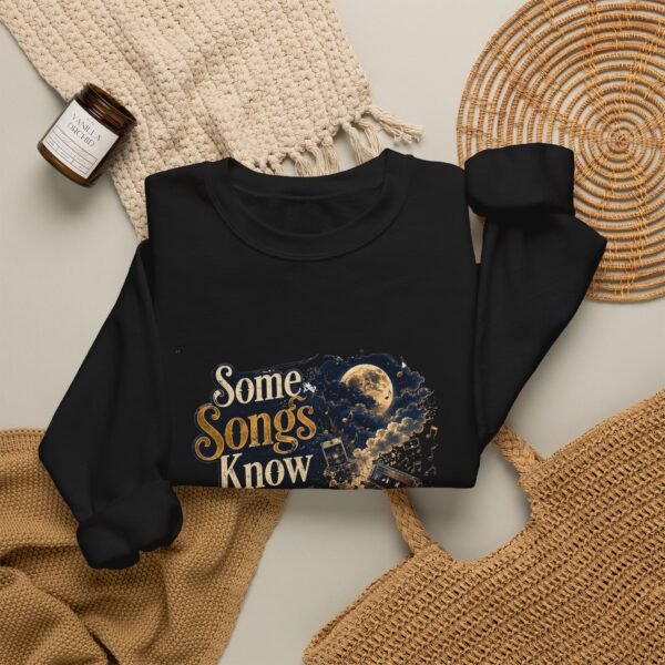 Some Songs Know Too Much Graphic Sweatshirt | Music Lover Unisex Sweatshirt